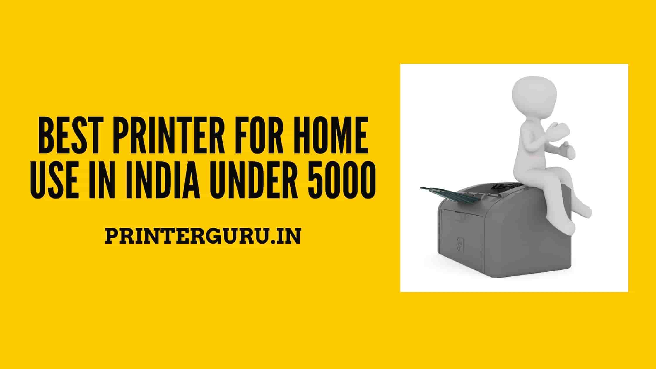 Best Printer for Home Use in India Under 5000