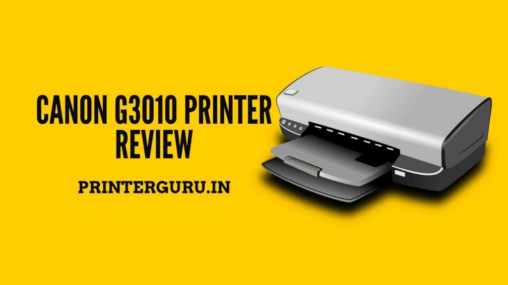 Canon G3010 Printer Review