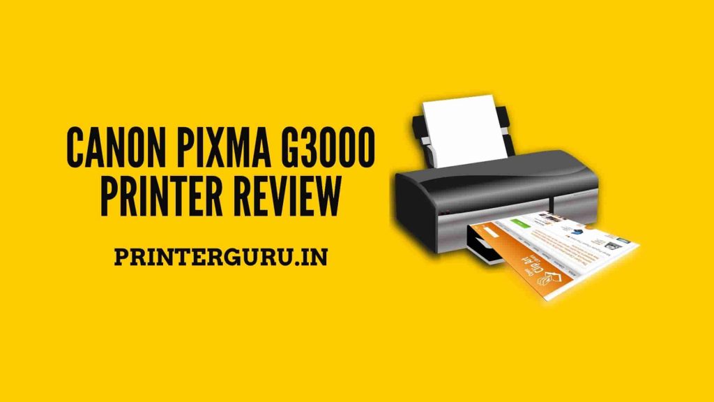 Canon Pixma G3000 Printer Review