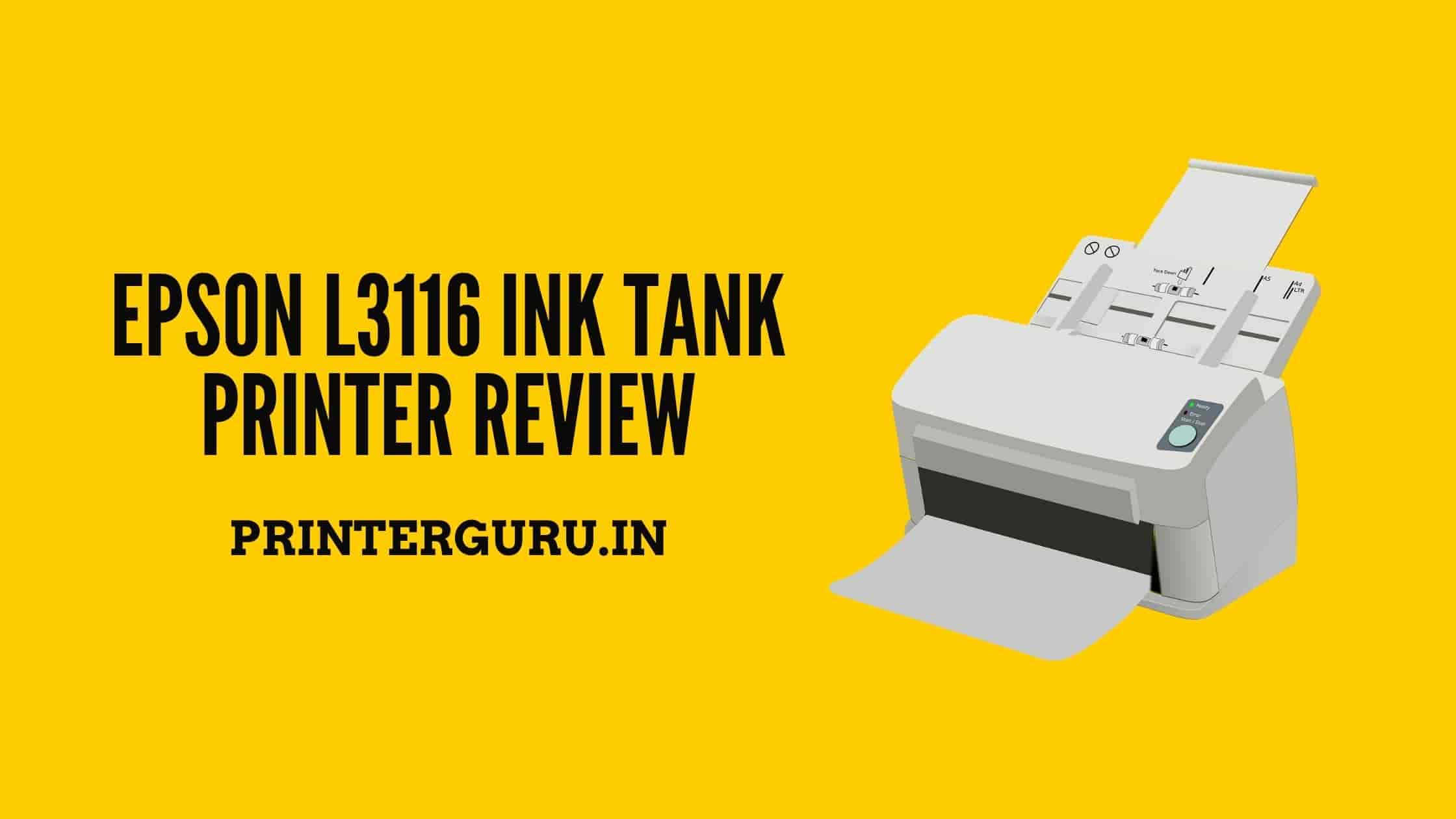 Epson L3116 Ink Tank Printer Review