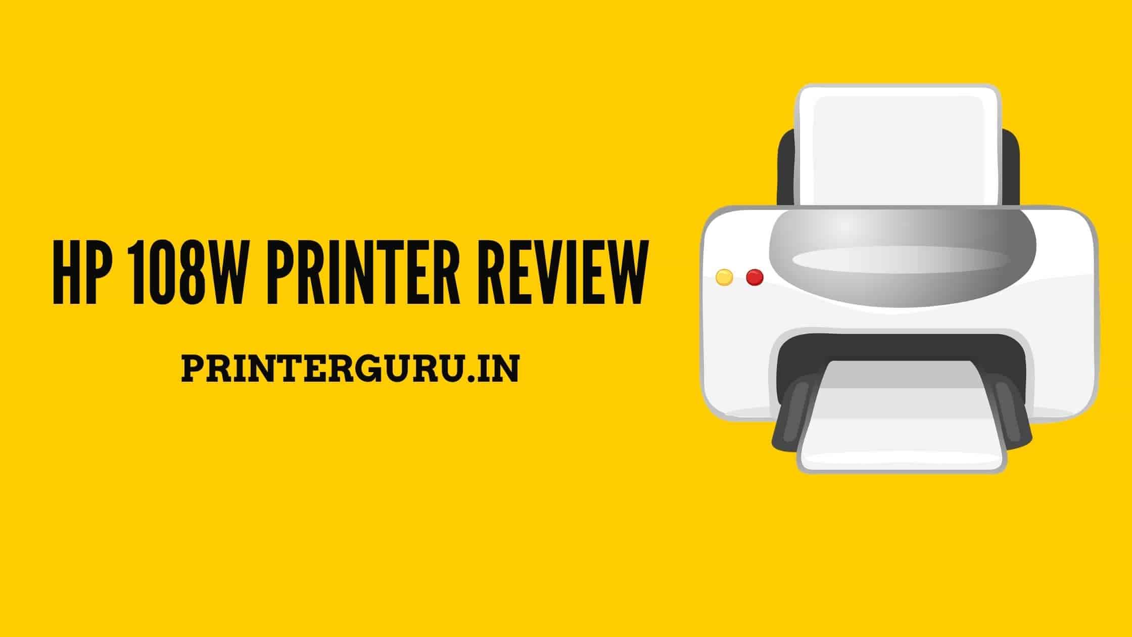 HP 108w Printer Review