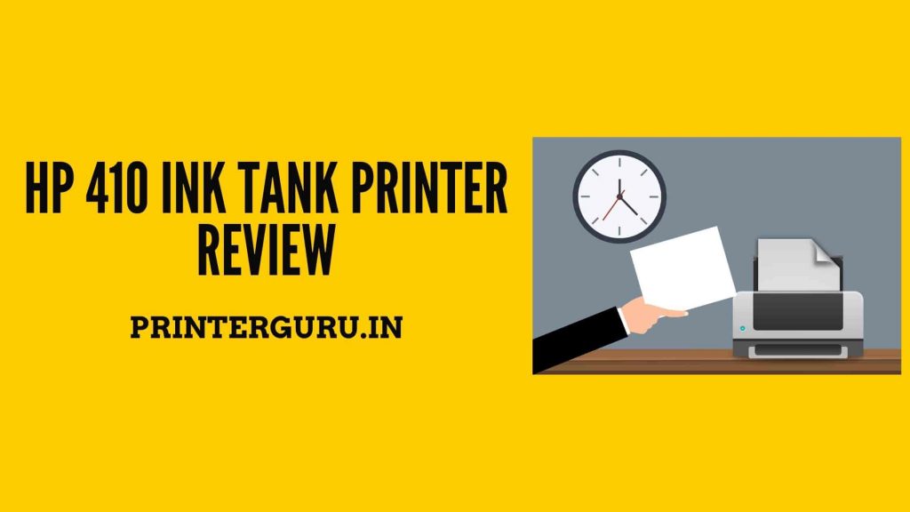 HP 410 Ink Tank Printer Review