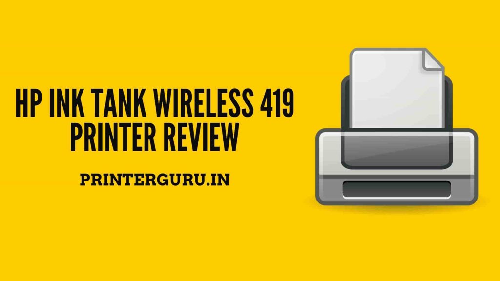 HP Ink Tank Wireless 419 Printer Review