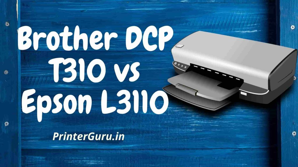 Brother DCP T310 vs Epson L3110