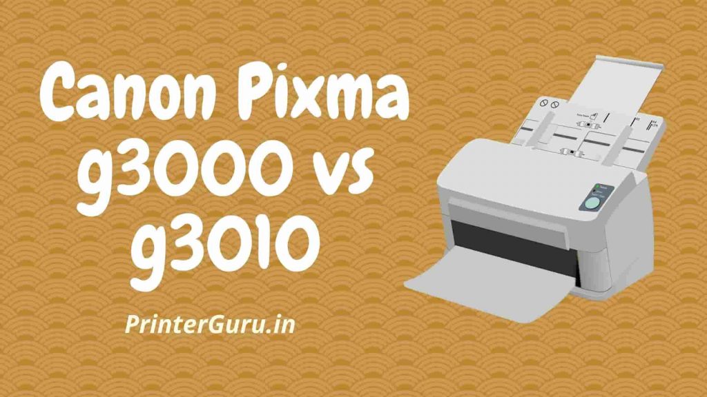 Canon Pixma g3000 vs g3010