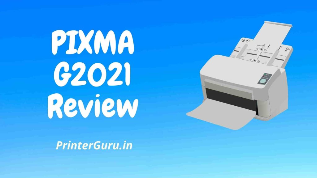 PIXMA G2021 Review