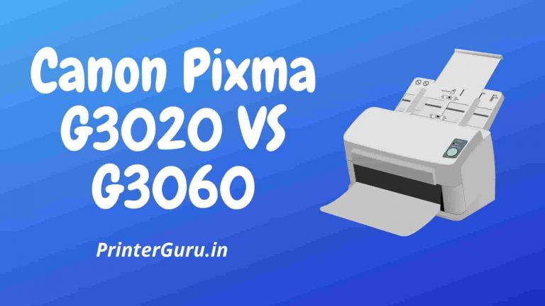 Canon Pixma G3020 VS G3060- Honest Comparison
