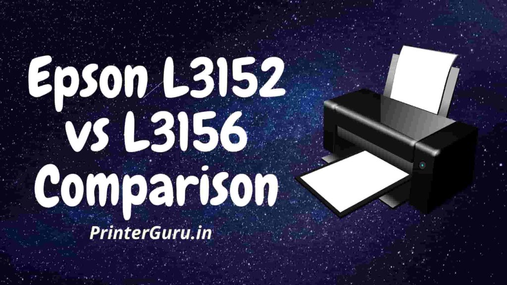 Epson L3152 vs L3156 Comparison