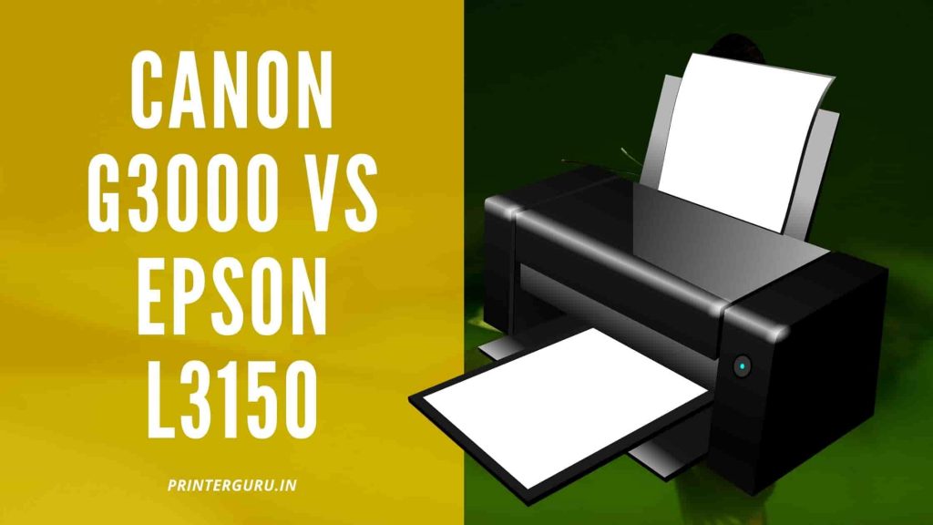 Canon G3000 vs Epson L3150