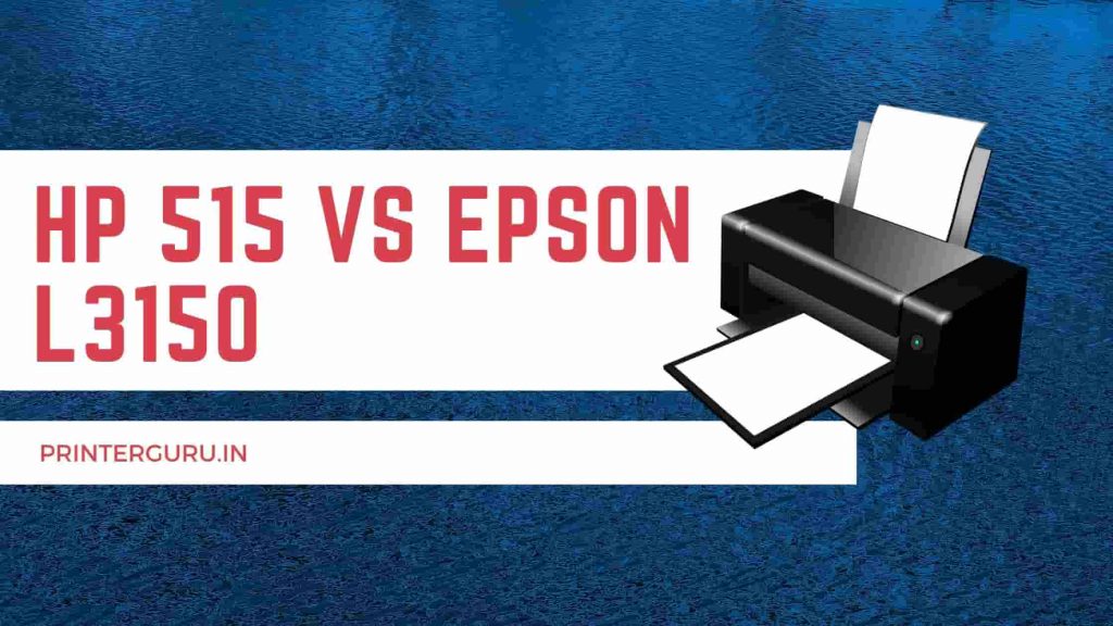 HP 515 vs Epson L3150