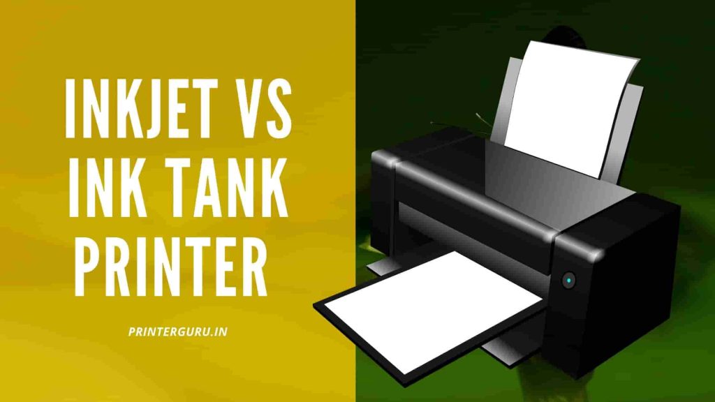Inkjet vs Ink Tank Printer