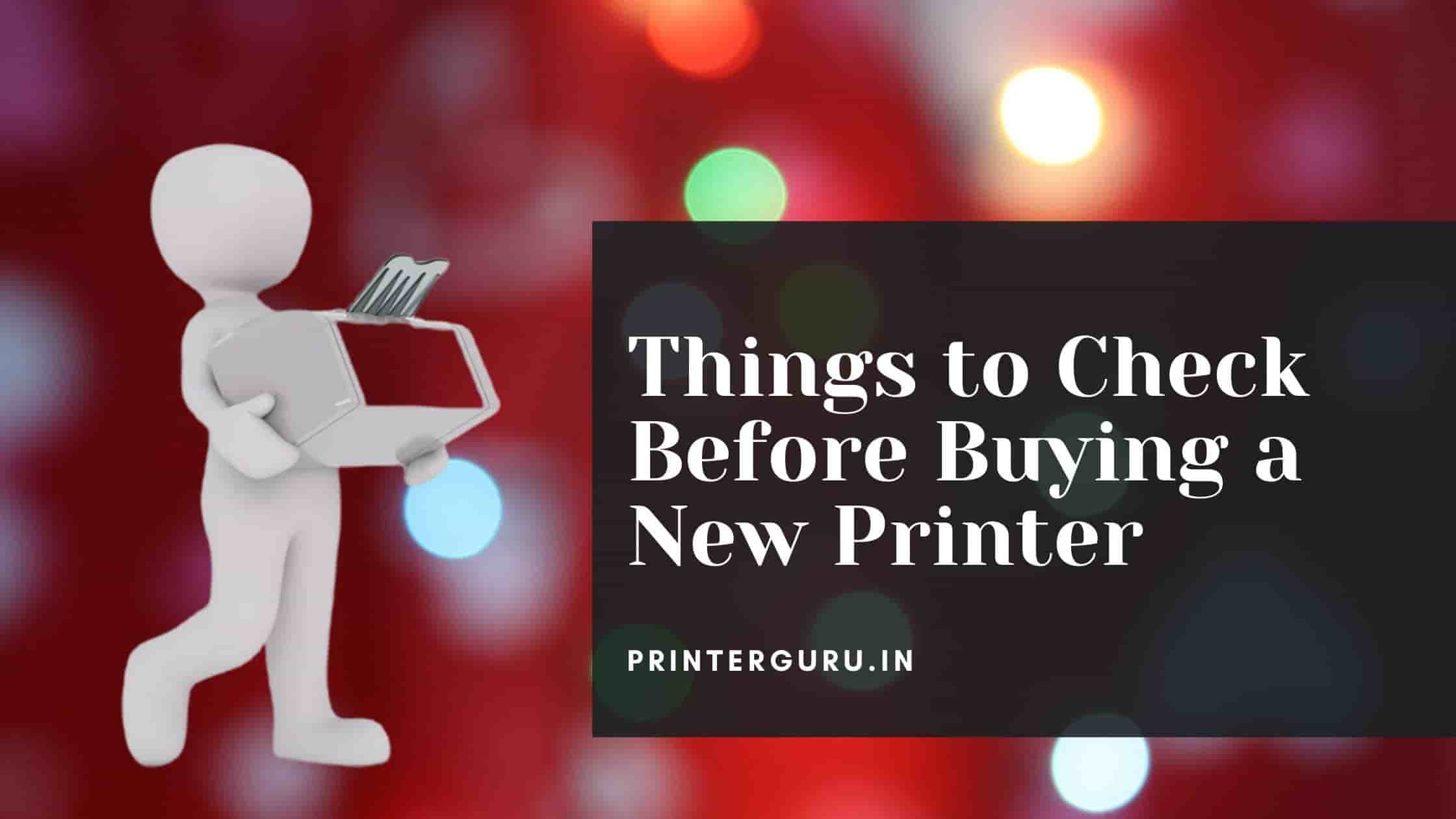 Things to Check Before Buying a New Printer