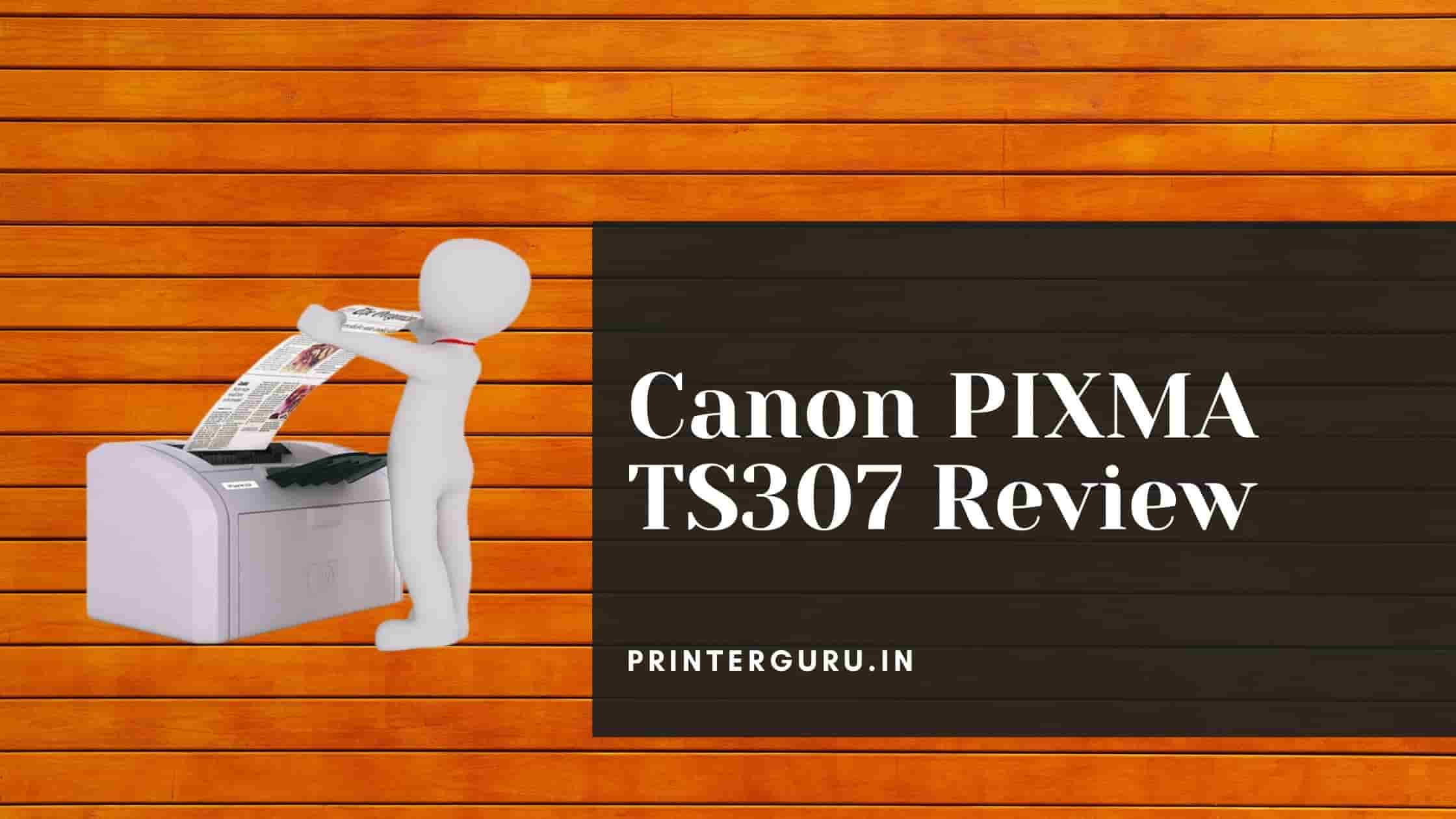 Canon-PIXMA-TS307-Review