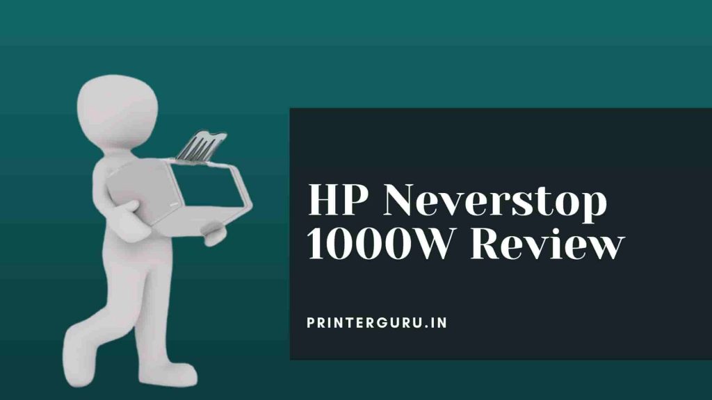 HP Neverstop 1000W Review