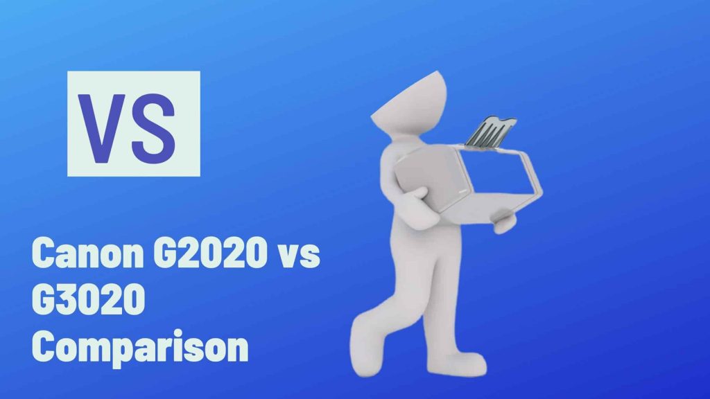 Canon G2020 vs G3020
