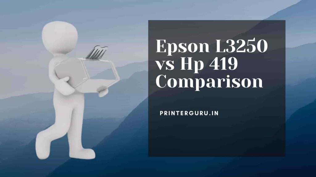 Epson L3250 vs Hp 419