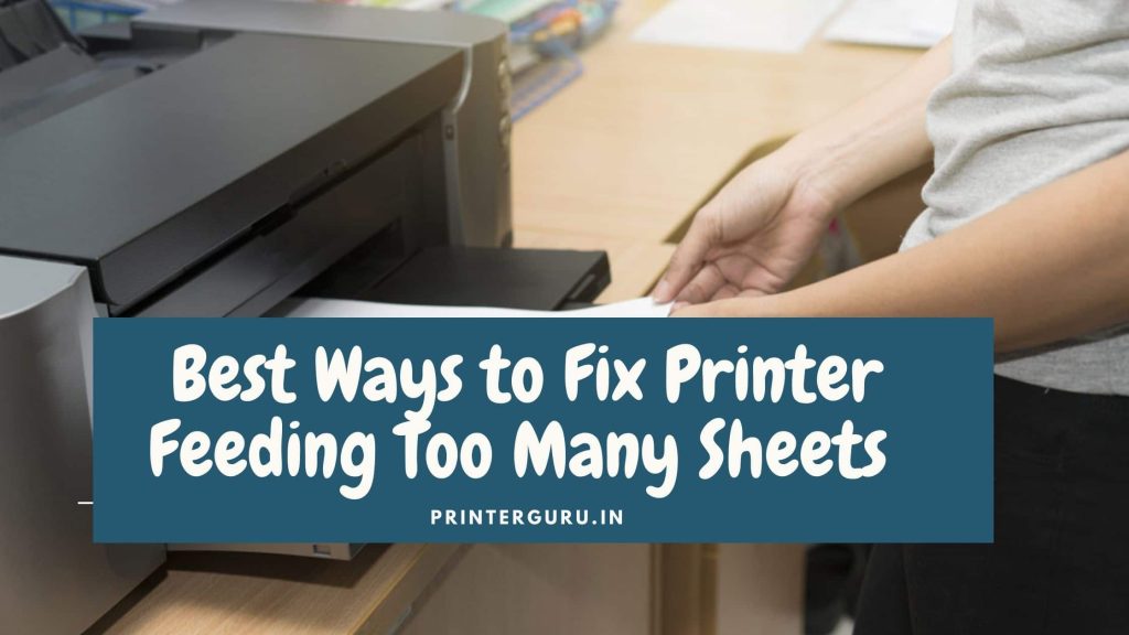 Printer Feeding Too Many Sheets